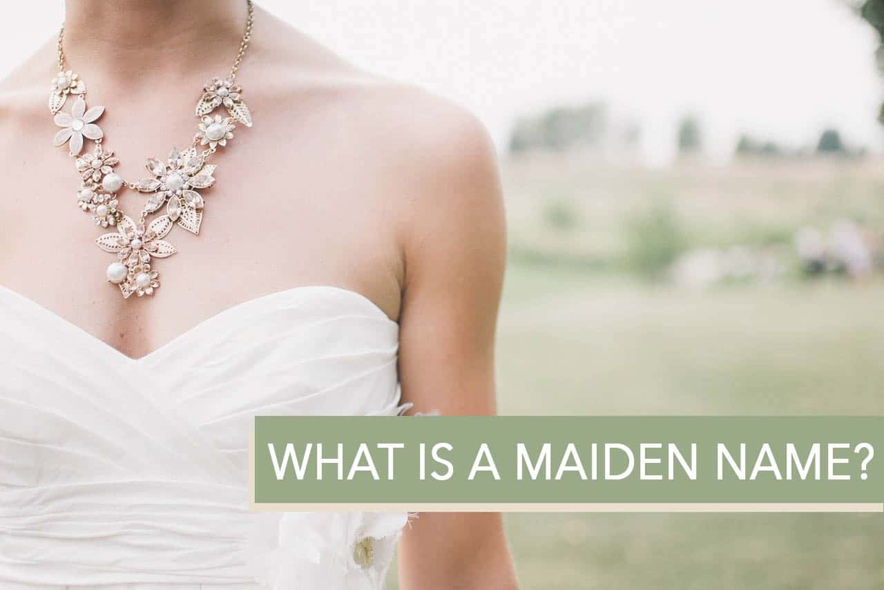 What Does Maiden Last Name Mean