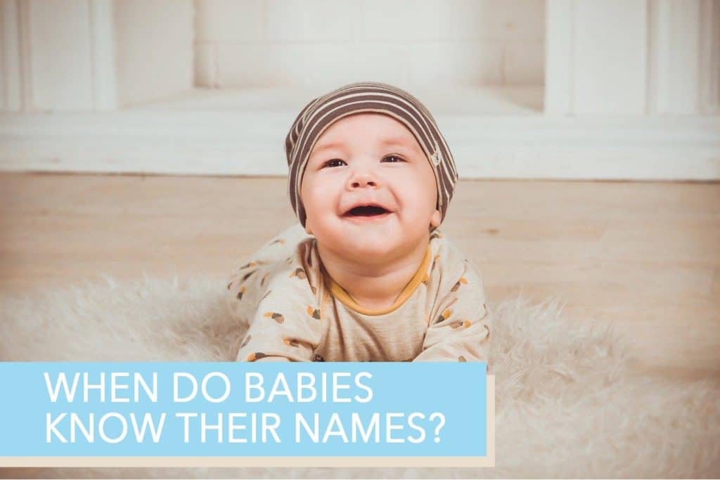 When Do Babies Know Their Names Very Many Names