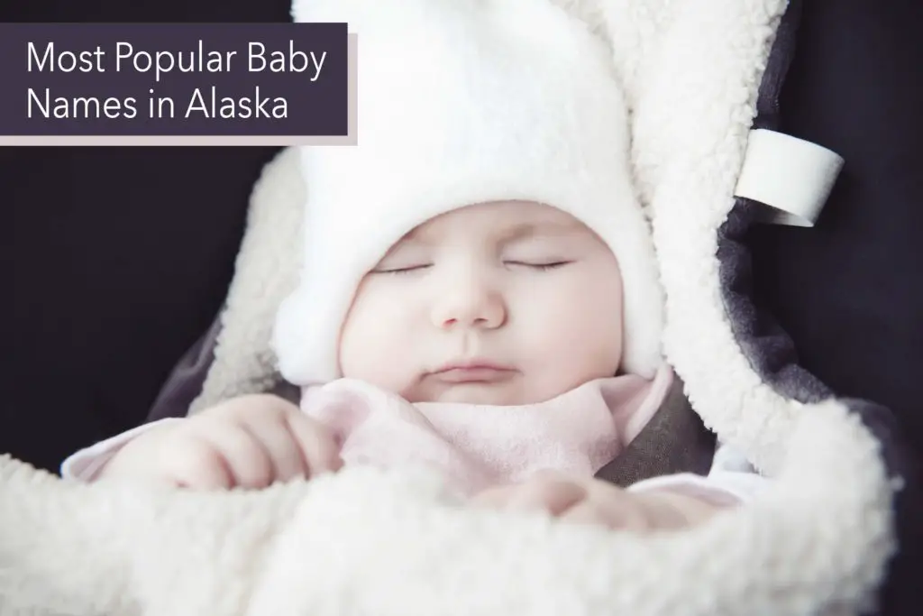 Most Popular Baby Names in Alaska